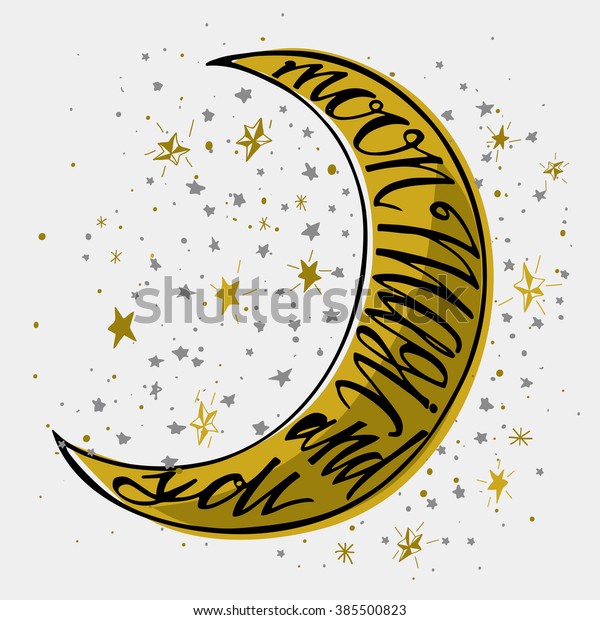 Hand drawn typography poster. Moon magic\
and you- greetings hand-lettering background with star. Made in\
vector. Inspirational illustration.\

