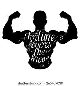 Hand drawn typography poster. Motivation Quote Fortune favors the brave isolated on body. Calligraphy lettering vector illustration for fitness gym logo.