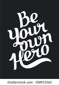 521 Be your own hero Images, Stock Photos & Vectors | Shutterstock