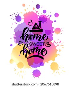 Hand drawn typography poster. Quote Home sweet home on textured background for postcard, card, banner, poster. Home inspirational vector typography. Vector illustration EPS 10.