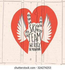 Hand with hand drawn typography poster. Quote "Ski Team. We rock the mountains" on textured background for postcard, icon, badge or banner. Inspirational vector typography. Winter sport team logotype