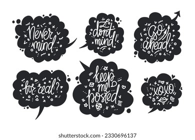 Hand drawn typography poster set. Never mind, xoxo, I dont mind, keep me posted, for real, go ahead phrases in speech bubbes. Design for greeting cards, posters, prints, home decorations.