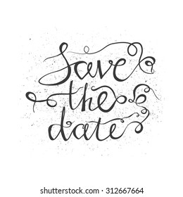 Hand drawn typography poster. Stylish typographic poster design with inscription - Save The Date . Inspirational illustration. Wedding invitation. Made in vector.