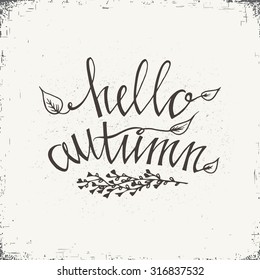  Hand drawn typography poster. Stylish typographic poster design with inscription - Hello Autumn. Isolated typographical design element for prints, posters, templates and cards