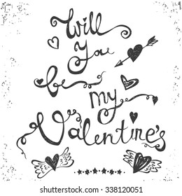Hand drawn typography poster. Stylish typographic poster design with will you by my Valentines. Inspirational illustration. Used for greeting cards, posters,  valentines day card or save the date card