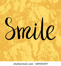 Hand drawn typography poster. Stylish typographic poster design with inscription smile. Used for greeting cards, posters and print invitations.