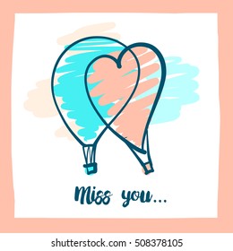 Hand drawn typography poster. Stylish illustration balloon design about love for greeting cards, posters, valentines day card, save the date card with text miss you.