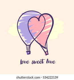 Hand drawn typography poster. Stylish illustration balloon with flower design about love for greeting cards, posters, valentines day card, save the date card with text love sweet.