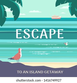 Hand drawn typography poster. Summer seaside landscape. Vintage pop art style cartoon. Escape to island adventure journey travel vacation vector advertisement template. Sea leisure activity background