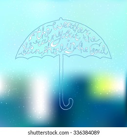 Hand drawn typography poster. Umbrella. Inspirational vector typography on blurred background.