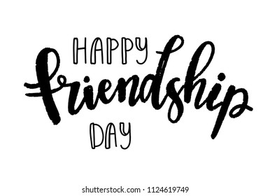Hand drawn typography poster. Vector illustration of black lettering text Happy Friendship day. Holiday card on white background