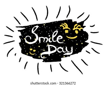 hand drawn typography poster world smile day, which gives love and joy. Vector illustration