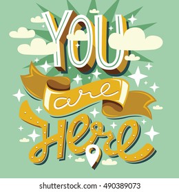 Hand drawn typography poster: "You are here"