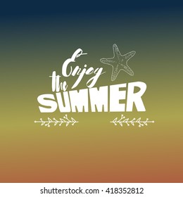 Hand drawn typography poster"Enjoy the summer."Tropical vacation design element for posters, banners, advertisings.Template of Invitation.Vector