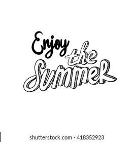 Hand drawn typography poster"Enjoy the summer."Tropical vacation design element for posters, banners, advertisings.Template of Invitation.Vector