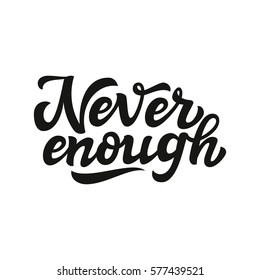 Never Enough High Res Stock Images Shutterstock