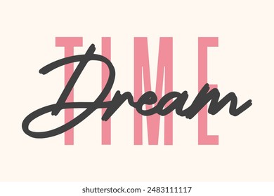 Hand drawn typography text time dream vector illustration isolated on off white background