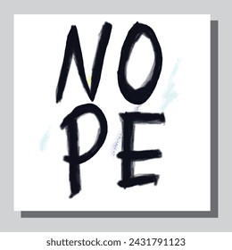 Hand drawn typography vector. Inspiration lettering. Calligraphic design. Handwritten phrase.Nope