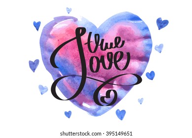 Hand drawn typography vector. Inspiration lettering. Calligraphic design. Handwritten phrase. Isolated on white. True Love.