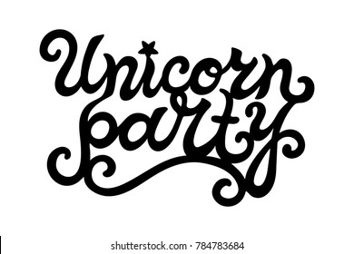 Hand drawn Unicorn Party lettering. Logotype vector illustration. Unicorn Party design element for stick cake toppers/laser cut plastic/wooden toppers. Text for banner, poster, birthday greeting card