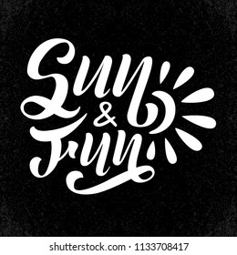 Hand drawn unique calligraphy for print, greeting card, banner template. vector illustration of Sun and fun lettering typography poster.Vector illustration of Sun and fun chalk design on blackboard.