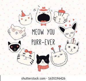 Hand drawn Valentines day card, banner with different cute cats in hats, with hearts, text Meow you purr-ever. Vector illustration. Line drawing. Design concept for holiday print, invite, gift tag.