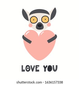 Hand drawn Valentines day card with cute lemur with heart, quote Love you. Vector illustration. Isolated on white background. Scandinavian style flat design. Concept for children print, invite.