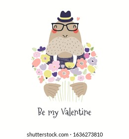 Hand drawn Valentines day card with cute walrus with flowers, quote Be my Valentine. Vector illustration. Isolated on white background. Scandinavian style flat design. Concept for kids print, invite.