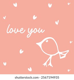 Hand drawn Valentine's Day card. Love you. Bird, hearts, love you. Minimalist. Artistic greeting card with hearts. Modern calligraphy, lettering