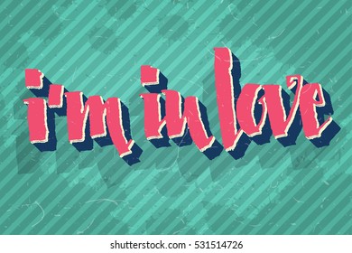 Hand drawn Valentine's day greeting card. Red I'm in love lettering over textured striped vintage green background.