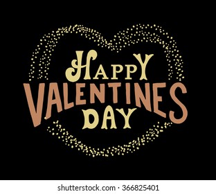 Hand drawn Valentines Day lettering typography text, badge,icon. Celebration poster, card, postcard, invitation, banner. Romantic quote vector background. Holiday calligraphy with hearts