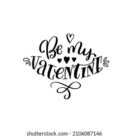 Dibujó el afiche de la tipografía del Día de San Valentín. Cita romántica "Be my Valentine" sobre fondo blanco para postal, icono, logotipo o placa. Tarjeta de caligrafía vectorial romántica. Tipografía con letras de amor