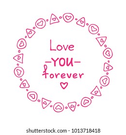 Hand drawn Valentines hearts border with lettering  isolated on white background. Design element for greeting cards and holiday decorations. Valentines Day  illustration.