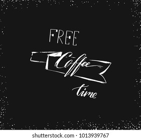 Hand drawn vector abstract artistic ink sketch drawing handwritten free coffee time calligraphy text and ribbon isolated on black chalkboard background.Coffee shop concept.
