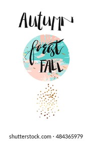 Hand drawn vector abstract artistic textured poster with handwritten modern ink lettering phase autumn forest fall and golden glitter in pastel pink and blue colors isolated on white background.