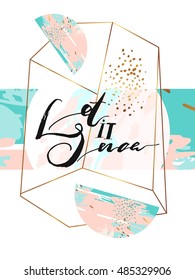 Hand drawn vector abstract artistic textured greeting poster with handwritten modern lettering phase Let it snow in gold geometric terrarium in tiffany blue,gold and pastel colors.