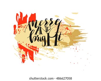 Hand drawn vector abstract artistic poster design with handwritten ink modern lettering phase Merry and bright on artistic brush painting texture isolated on white background.Ocher and red colors.