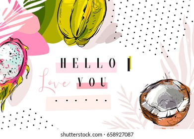 Hand drawn vector abstract artistic collage bright tropical header with exotic fruits coconut,carambola ,dragon fruit and modern calligraphy quote Hello I love you isolated on white background.