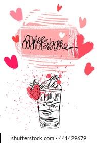 Hand drawn vector abstract card of Strawberry milkshake.Design for birthday kids menu,sweet shop,milkshake cafe,sweet store.