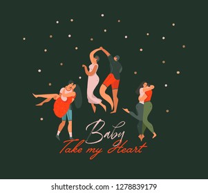 Hand drawn vector abstract cartoon modern graphic Happy Valentines day concept illustrations card with dancing couples people together and Baby take my Heart text isolated on black color background