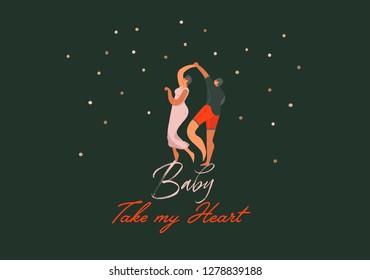 Hand drawn vector abstract cartoon modern graphic Happy Valentines day concept illustrations card with dancing couple people together and Baby take my Heart text isolated on black color background