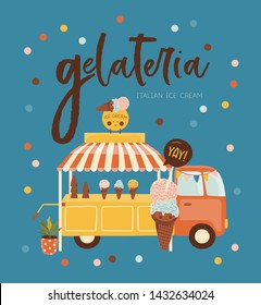 Hand drawn vector abstract cartoon graphic illustrations poster with ice cream, bus and trendy lettering. Gelateria concept. Good for banner, poster, card, sticker, logo, label, flyer party template.