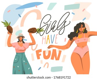Hand drawn vector abstract flat graphic illustration with young happy dancing positive females with Girls have fun,handwritten calligraphy text isolated on pastel collage background