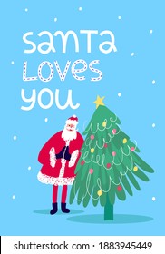 Hand drawn vector abstract fun cartoon Merry Christmas time illustration greeting card. Santa Claus next to the Christmas tree is looking on in a doting way. Lettering Santa Loves You. Bright colorful