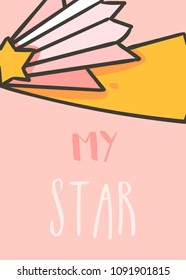 Hand drawn vector abstract graphic creative cartoon illustrations card design template with space comet star and My star calligraphy quote isolated on pink pastel background.