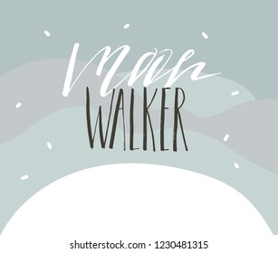 Hand drawn vector abstract graphic creative handwritten calligraphy phase Moon walker isolated on white background