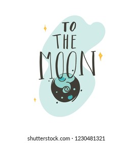 Hand drawn vector abstract graphic creative handwritten calligraphy phase To the Moon with cartoon illustrations isolated on white background