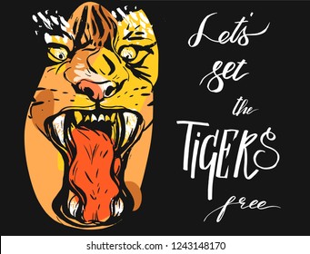 Hand drawn vector abstract graphic drawing of tiger face in orange colors isolated on black background with handwritten calligraphy quote Lets set the tigers free