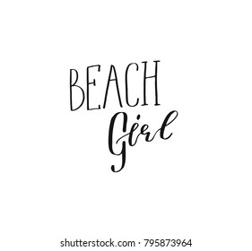 Hand drawn vector abstract ink shabby graphic handwritten calligraphy phase text Beach girl isolated on white background.