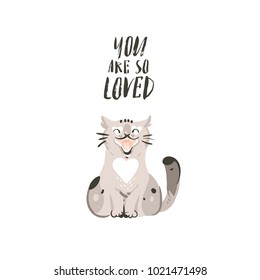 Hand drawn vector abstract modern cartoon Happy Valentines day concept illustrations card with cute cat and handwritten modern ink calligraphy text You are so loved isolated on white background.